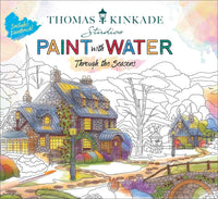 Thomas Kinkade Paint with Water: Through the Seasons