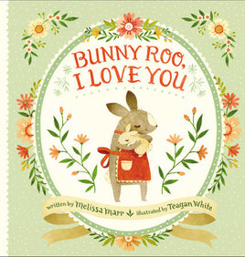 Bunny Roo, I Love You by Melissa Marr