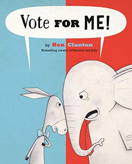 Vote For Me! by Ben Clanton